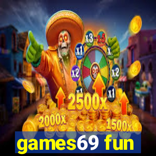 games69 fun